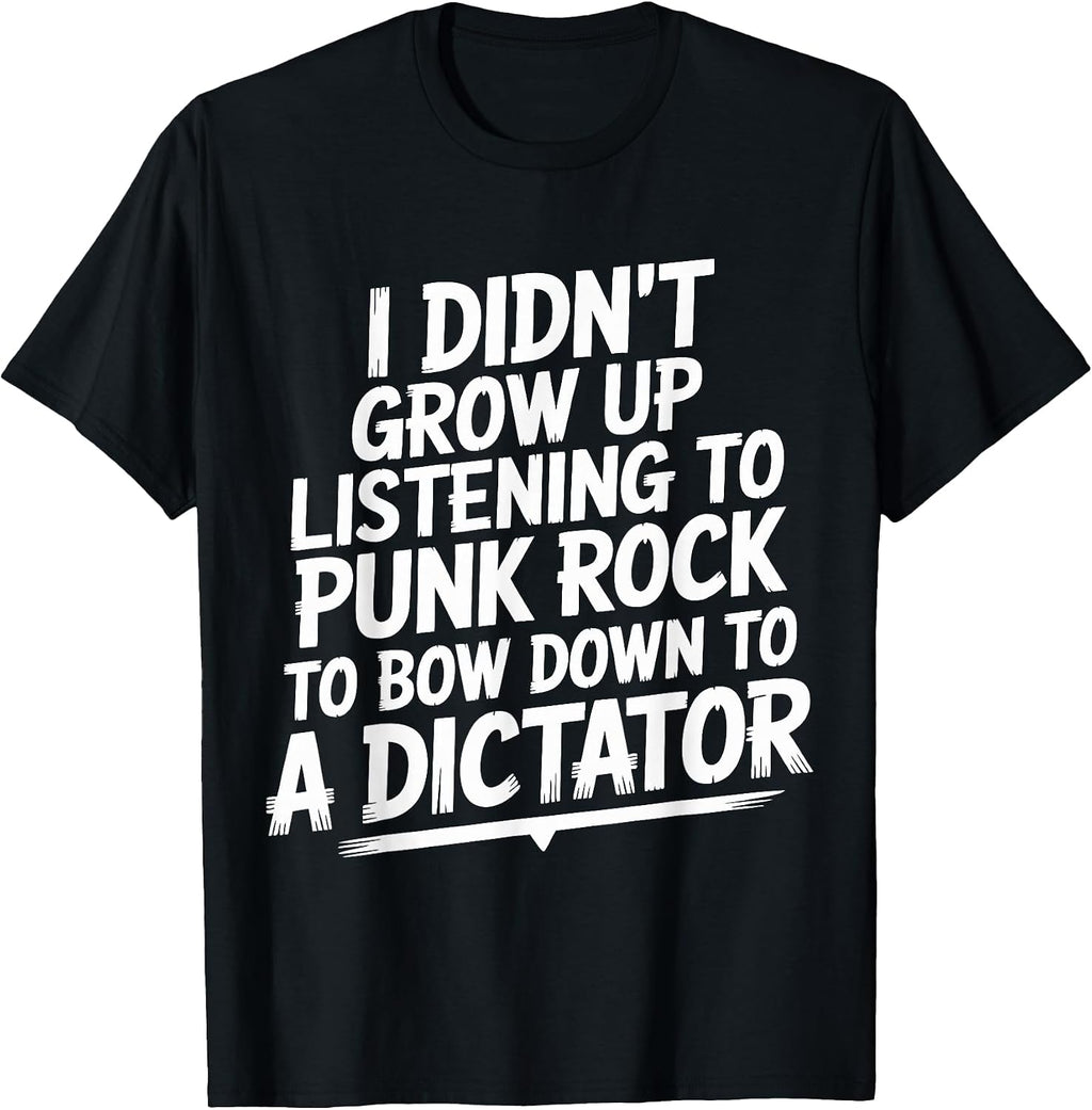 I Didn't Grow Up Listening to Punk Rock - Adult & Kids T-Shirts, Sweatshirts & Hoodies apparel design preview 1