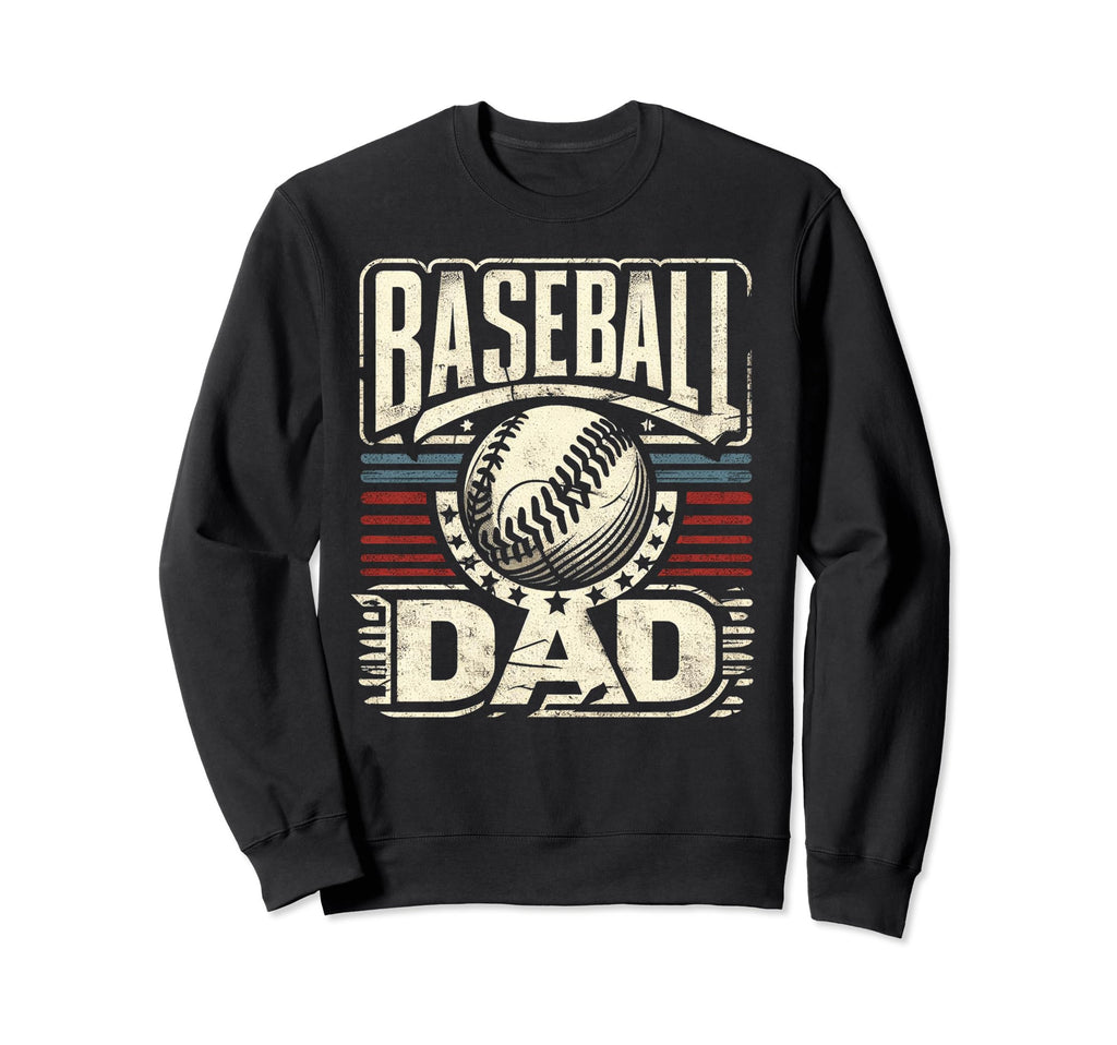 Baseball Dad Fathers Day Sweatshirt - Trendy Graphic Men Women - T-Shirt, Sweatshirt, Hoodie