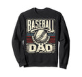 Baseball Dad Fathers Day Sweatshirt - Trendy Graphic Men Women - T-Shirt, Sweatshirt, Hoodie