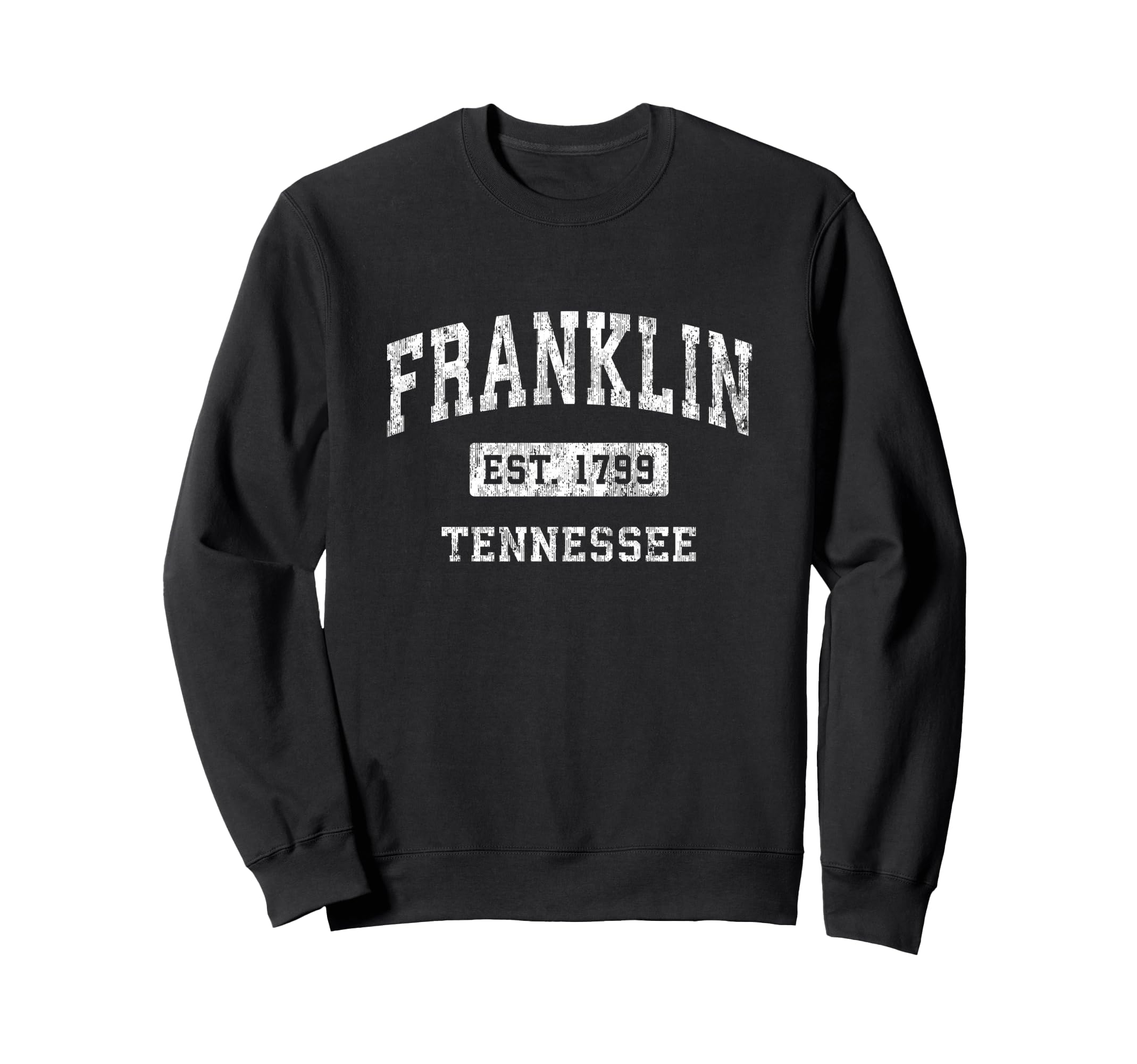Franklin Tennessee Tn Established Sweatshirt - Streetwear Style for Adults - T-Shirt, Sweatshirt, Hoodie