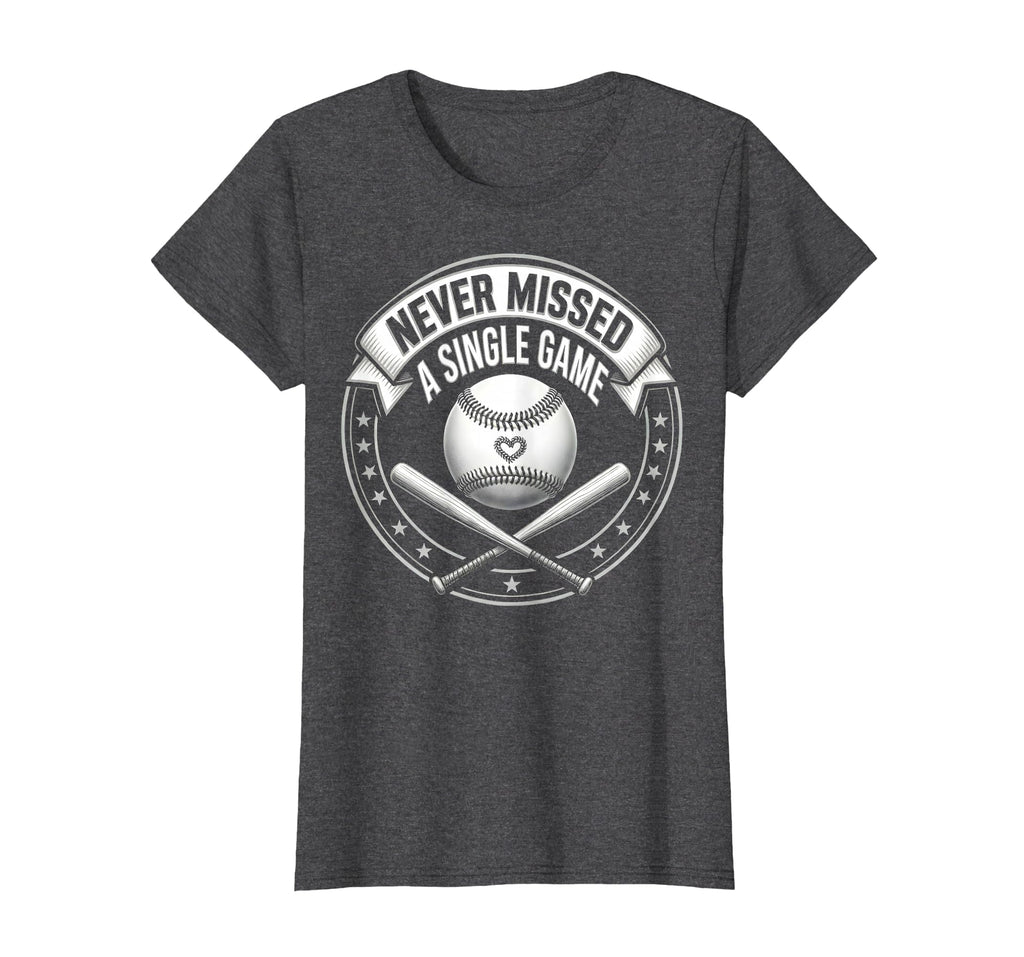 Never Missed Single Game T-Shirt - Casual Everyday Wear for Adults - T-Shirt, Sweatshirt, Hoodie