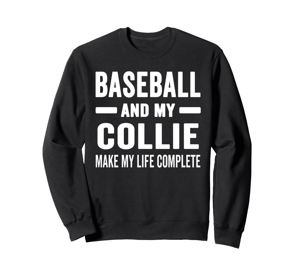 Baseball And My Collie Mama Dog Sweatshirt - Trendy Graphic Men Women - T-Shirt, Sweatshirt, Hoodie