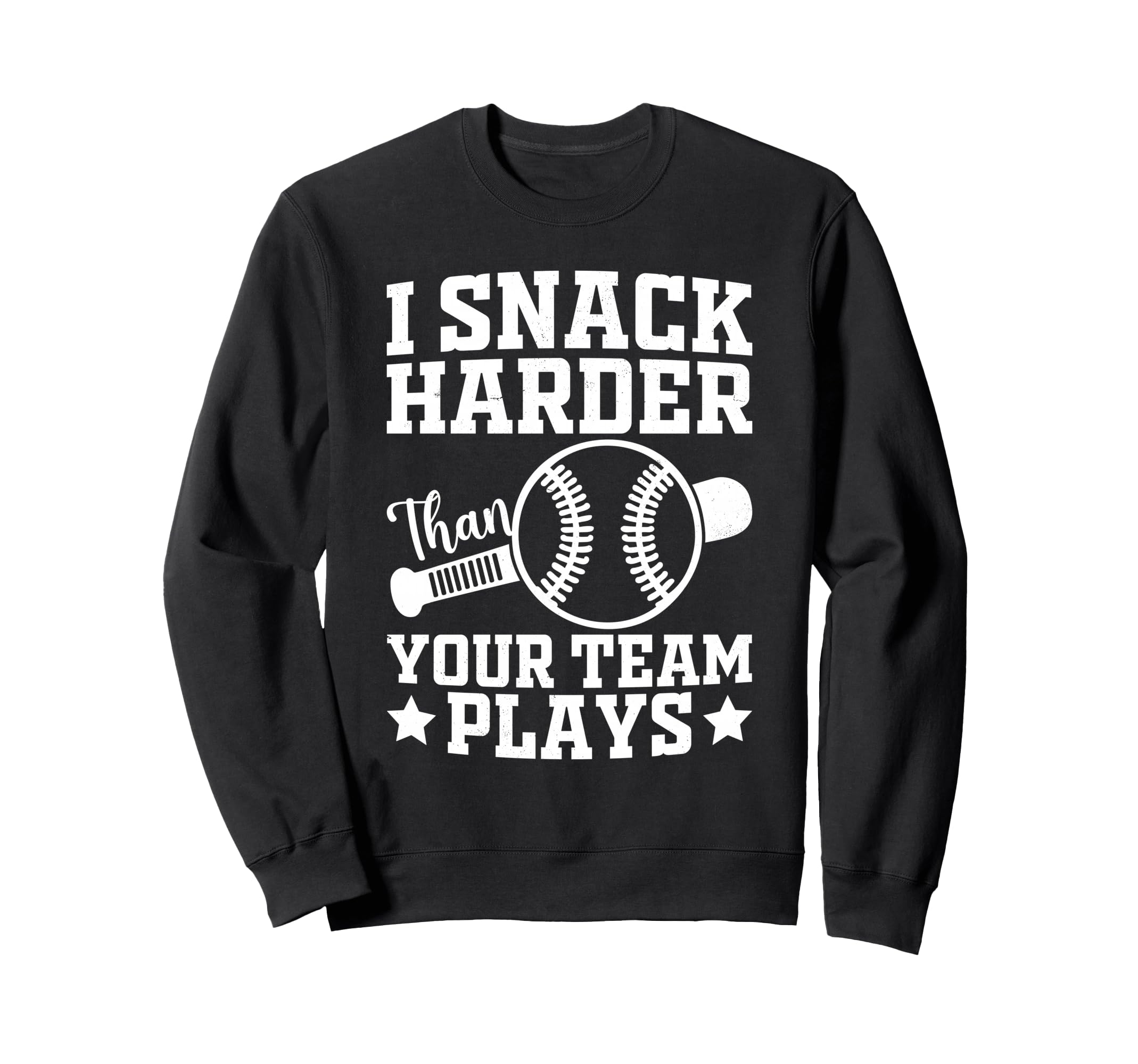 I Snack Harder Than Your Team Sweatshirt - Casual Everyday Wear for Adults - T-Shirt, Sweatshirt, Hoodie