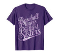 Baseball Players Have Prettiest Sisters T-Shirt - Graphic Print Unisex - T-Shirt, Sweatshirt, Hoodie