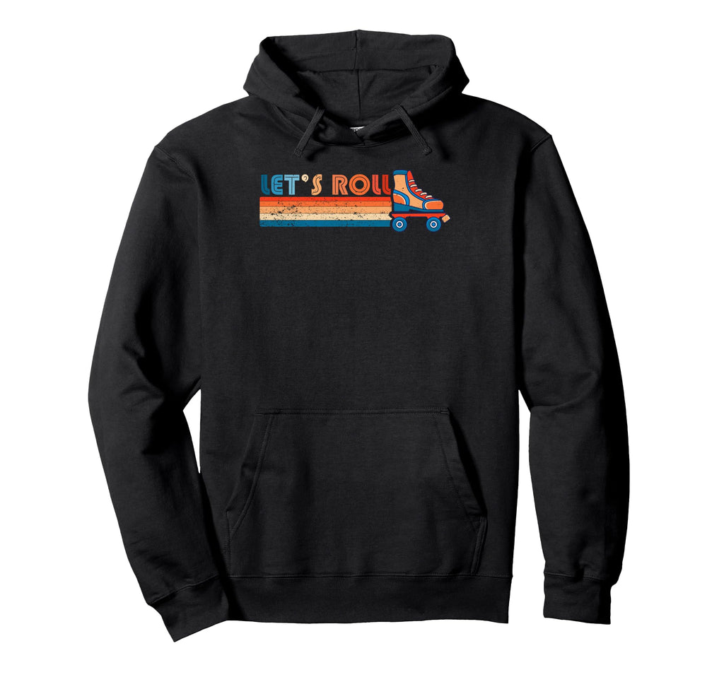Lets Roll Roller Skating Skater Skate Hoodie - Unique Graphic Men Women - T-Shirt, Sweatshirt, Hoodie