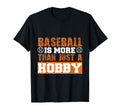 Baseball Is More Than Just Hobby T-Shirt - Aesthetic Graphic for Adults - T-Shirt, Sweatshirt, Hoodie