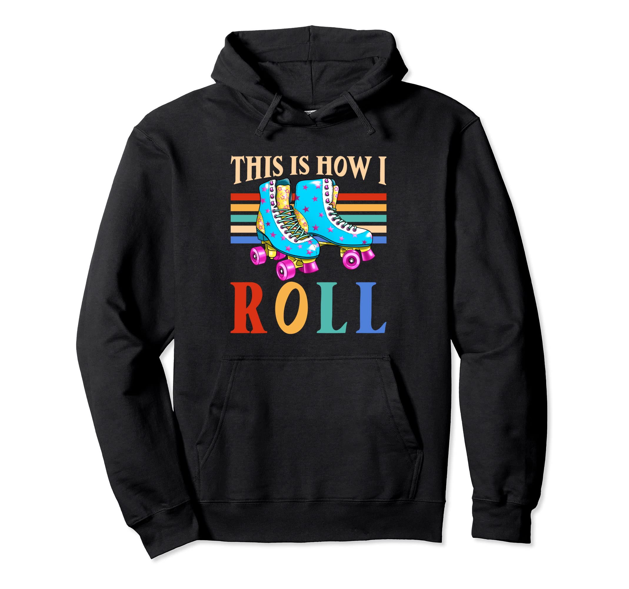 This Is How I Roll Roller Skates Hoodie - Casual Everyday Wear Unisex - T-Shirt, Sweatshirt, Hoodie
