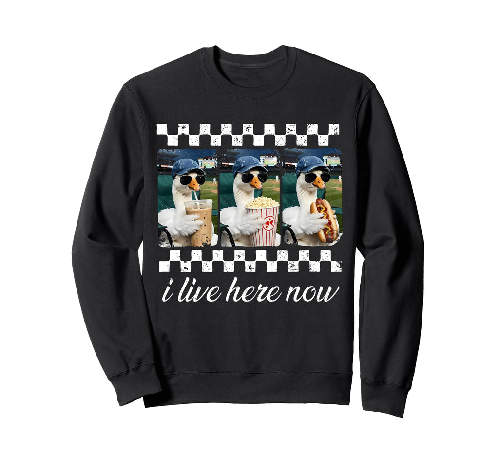 I Live Here Now Funny Goose Baseball Sweatshirt - Streetwear Style Unisex - T-Shirt, Sweatshirt, Hoodie