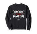 Juan Soto Is My Valentine Sweatshirt - Novelty Apparel Men Women - T-Shirt, Sweatshirt, Hoodie
