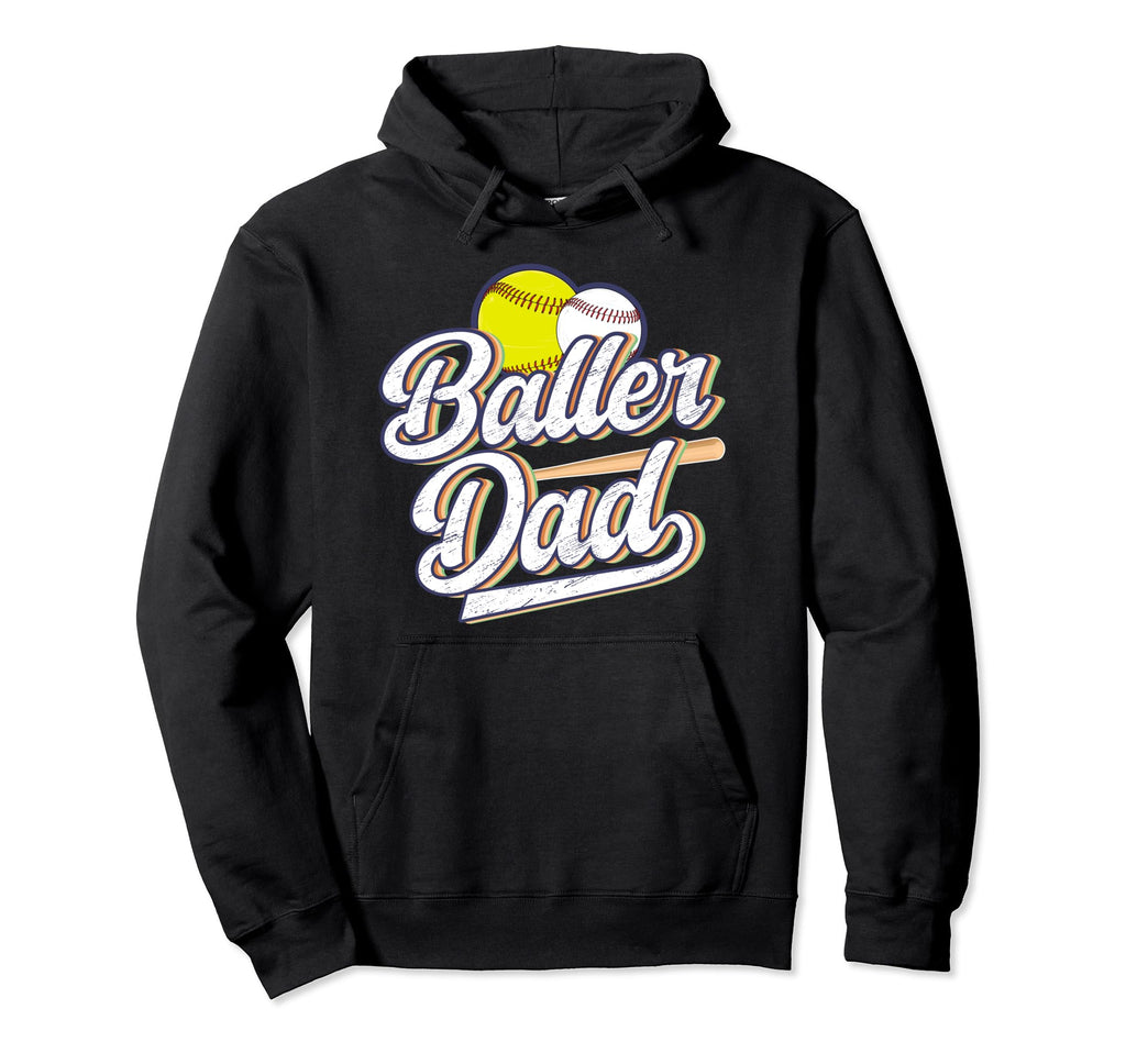 Baller Dad Softball Baseball Dad Hoodie - Streetwear Style for Adults - T-Shirt, Sweatshirt, Hoodie