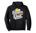 Baller Dad Softball Baseball Dad Hoodie - Streetwear Style for Adults - T-Shirt, Sweatshirt, Hoodie
