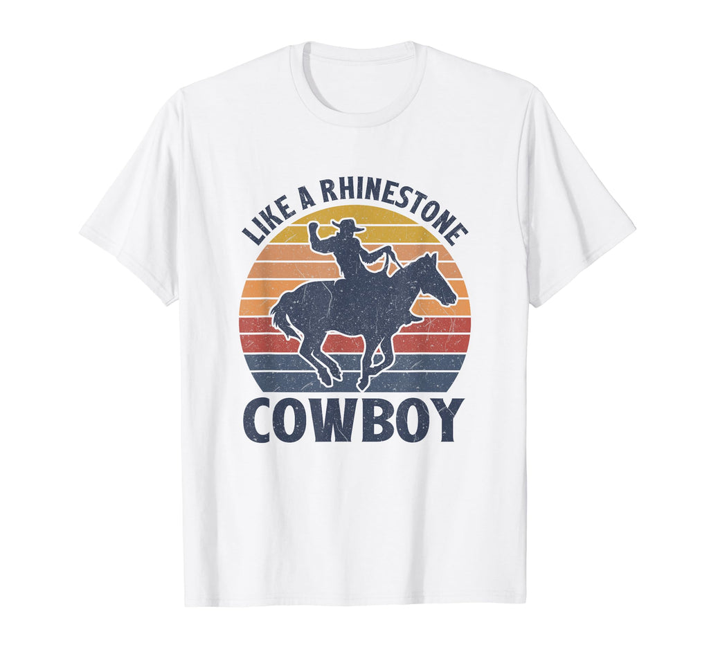 Like Rhinestone Cowboy Western T-Shirt - Casual Everyday Wear Men Women - T-Shirt, Sweatshirt, Hoodie