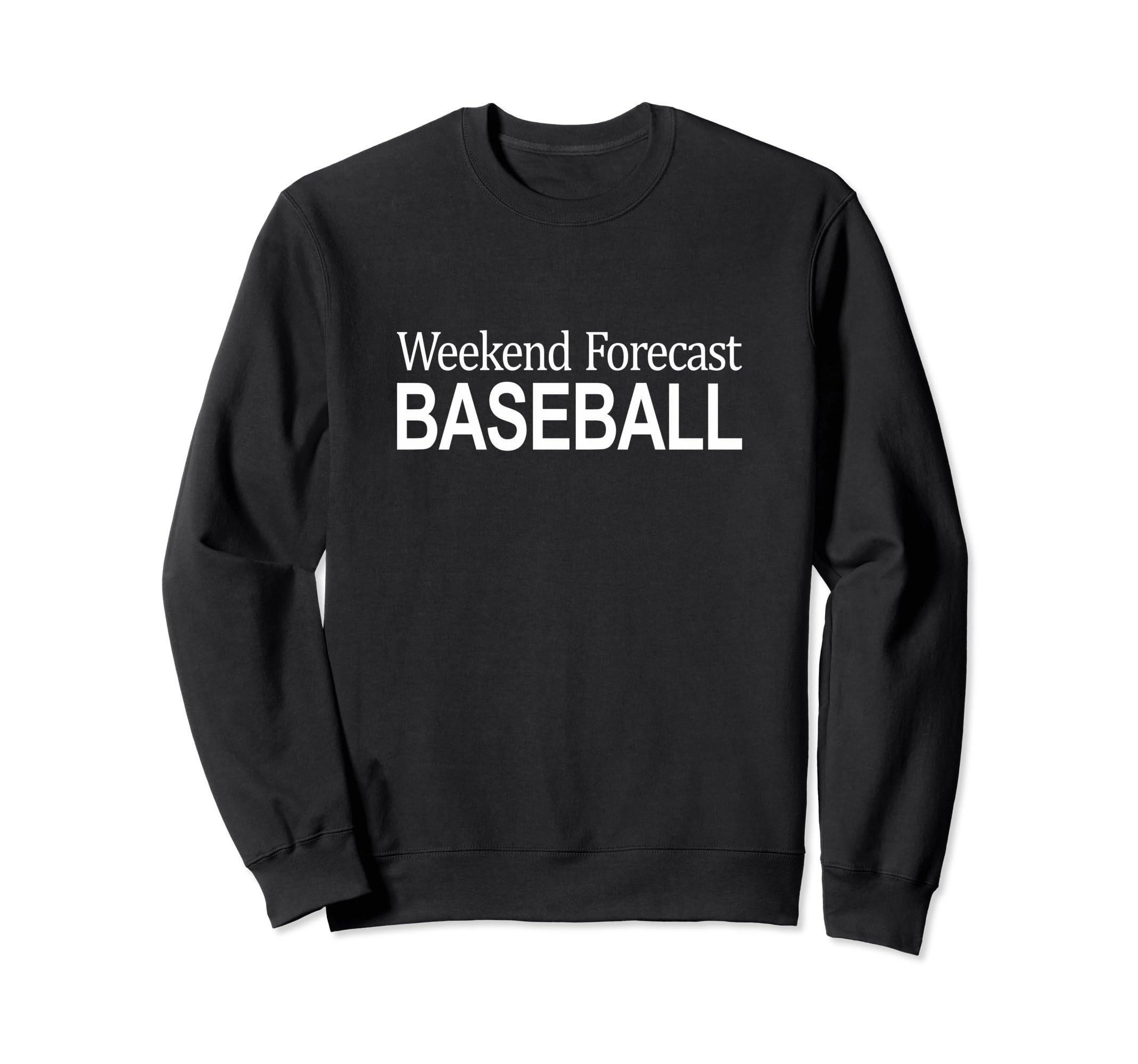 Weekend Forecast Baseball Sweatshirt - Casual Everyday Wear Unisex - T-Shirt, Sweatshirt, Hoodie