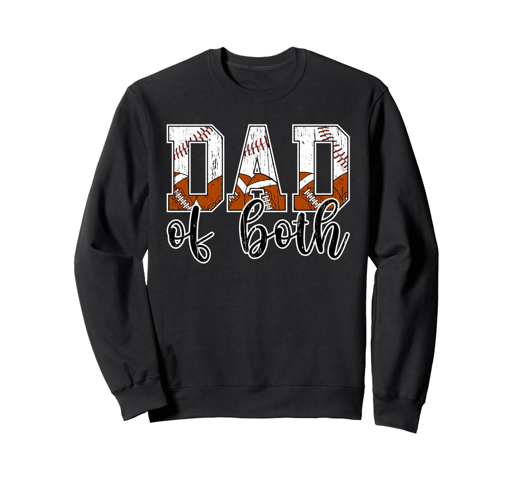 Dad Both Proud Football Baseball Sweatshirt - Fun Novelty Design Men Women - T-Shirt, Sweatshirt, Hoodie