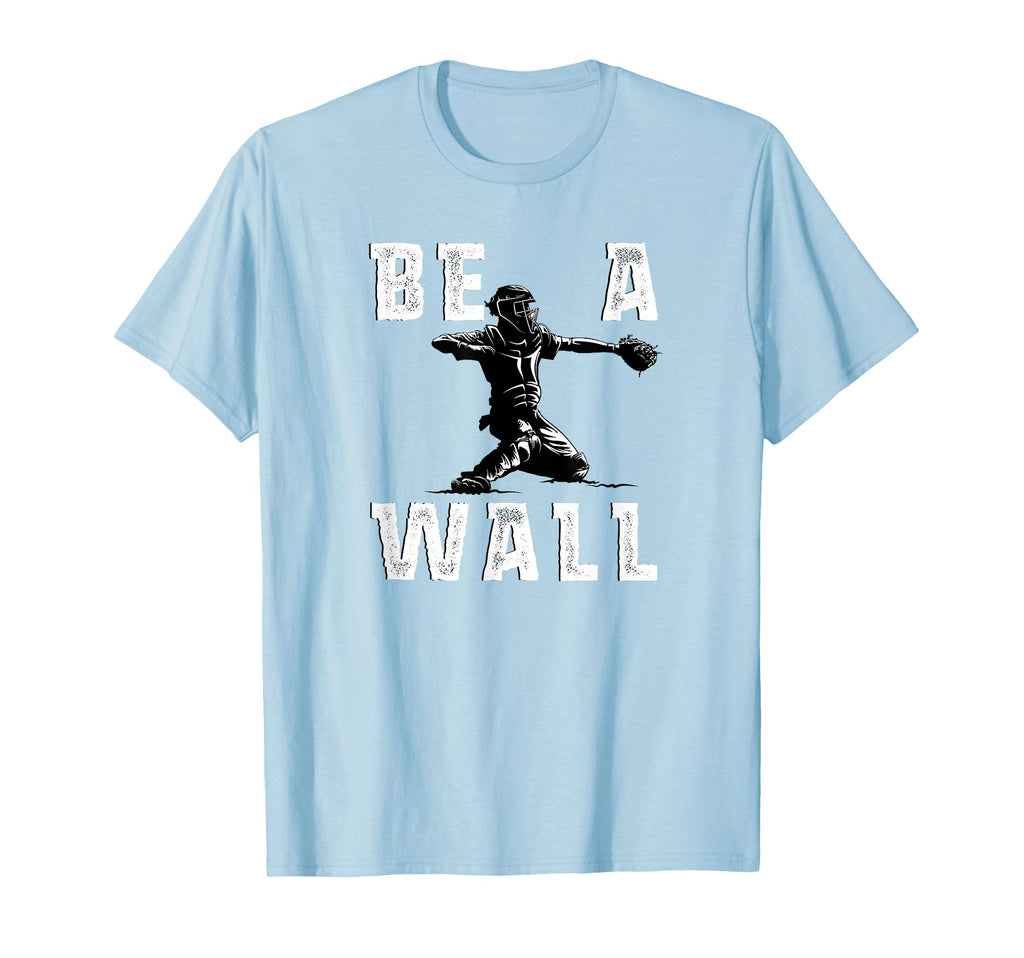 Be Wall Baseball Catchers Themed T-Shirt - Casual Everyday Wear for Adults - T-Shirt, Sweatshirt, Hoodie