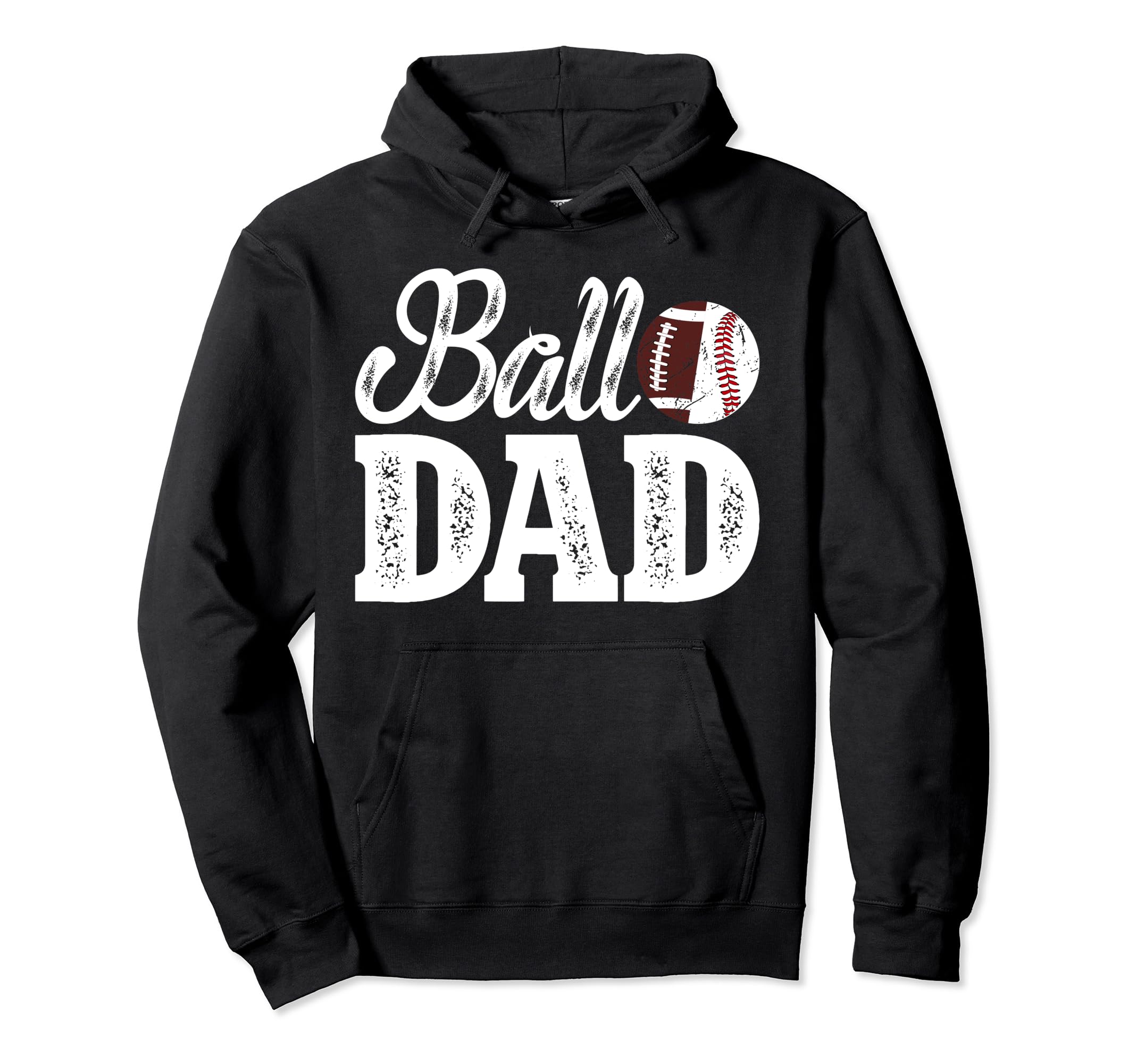 Ball Dad Baseball Football Dad Ballers Hoodie - Streetwear Style Unisex - T-Shirt, Sweatshirt, Hoodie