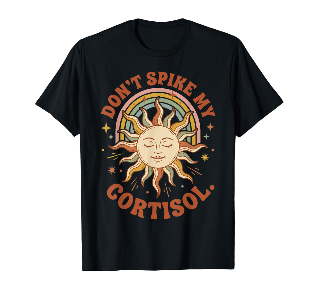 Dont Spike My Cortisol Funny Sun Rainbow T-Shirt - Custom Art Print Unisex - T-Shirt, Sweatshirt, Hoodie