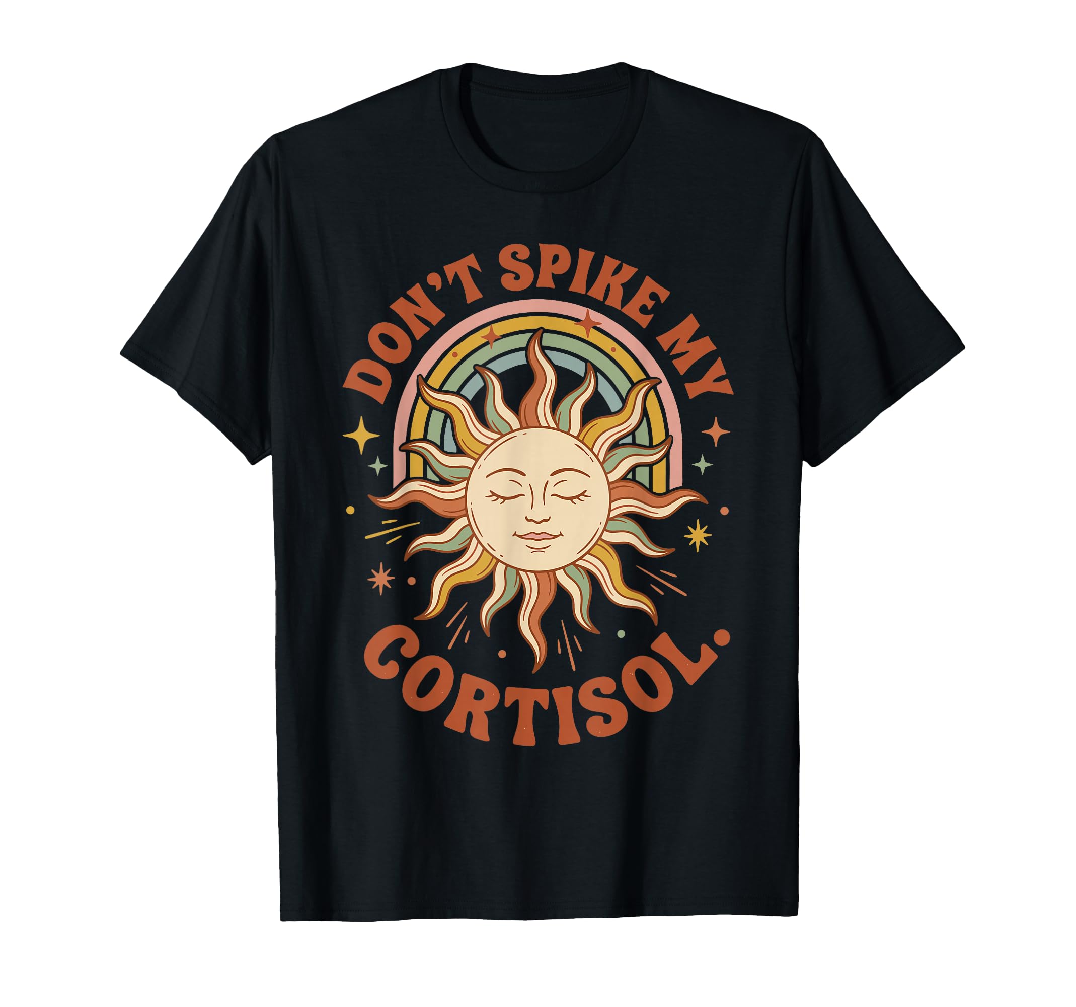 Dont Spike My Cortisol Funny Sun Rainbow T-Shirt - Custom Art Print Unisex - T-Shirt, Sweatshirt, Hoodie