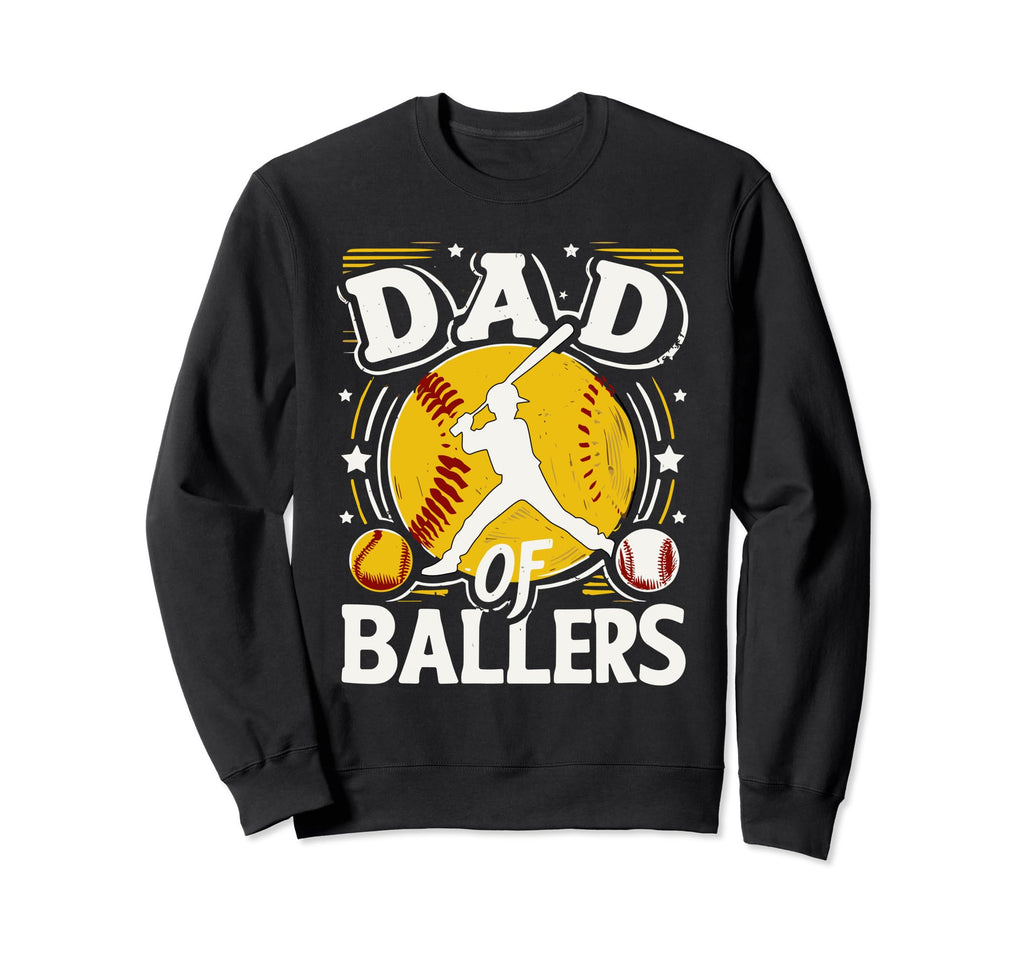 Dad Ballers Dad Baseball And Sweatshirt - Trendy Graphic Men Women - T-Shirt, Sweatshirt, Hoodie