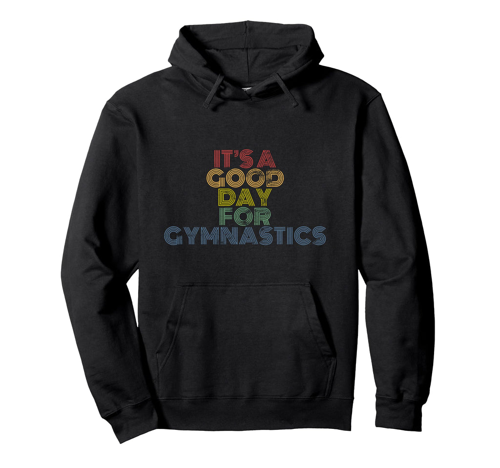 Its Good Day Gymnastics 70S Distressed Hoodie - Fun Novelty Design Unisex - T-Shirt, Sweatshirt, Hoodie