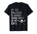 Ballpark Is Where I Spend Most My T-Shirt - Casual Everyday Wear Unisex - T-Shirt, Sweatshirt, Hoodie