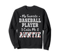 My Favorite Baseball Player Calls Me Sweatshirt - Novelty Apparel Unisex - T-Shirt, Sweatshirt, Hoodie