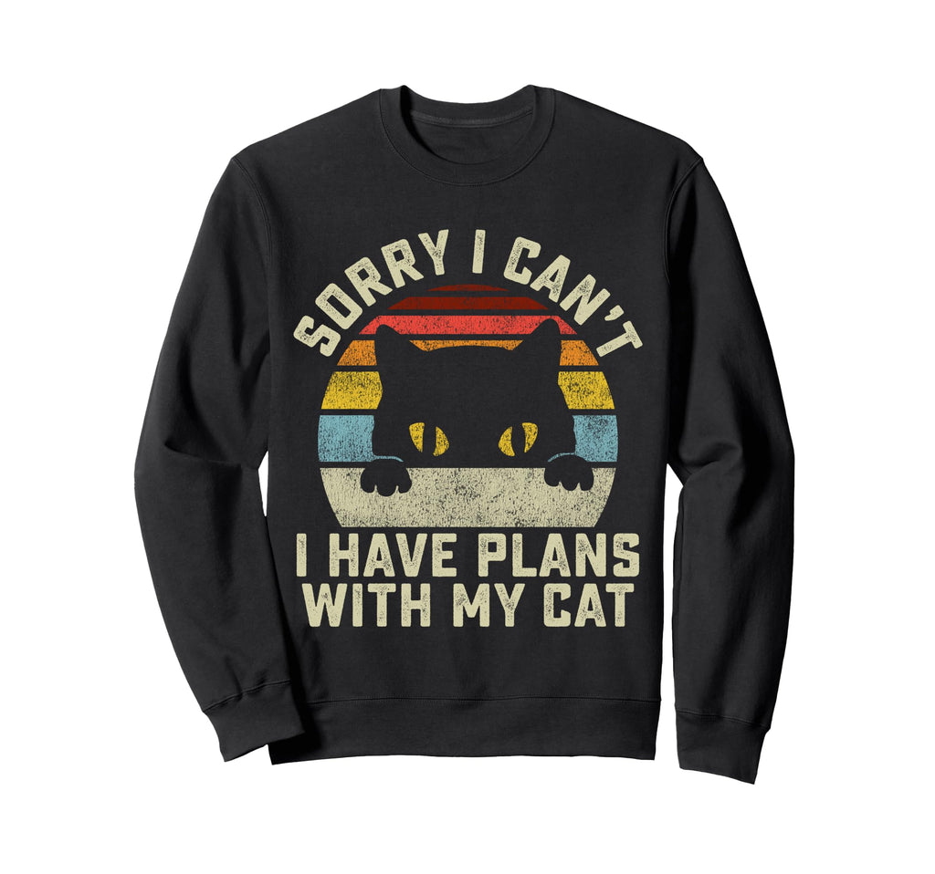 Sorry I Cant I Have Plans My Cat Sweatshirt - Aesthetic Graphic for Adults - T-Shirt, Sweatshirt, Hoodie