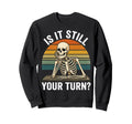 Funny Skeleton Is It Still Your Sweatshirt - Custom Art Print for Adults - T-Shirt, Sweatshirt, Hoodie