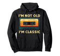 Im Not Old Im Funny Cassette Tape Hoodie - Fun Novelty Design for Adults - T-Shirt, Sweatshirt, Hoodie