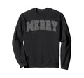 Merry Varsity Womens Sweatshirt - Fun Novelty Design for Adults - T-Shirt, Sweatshirt, Hoodie