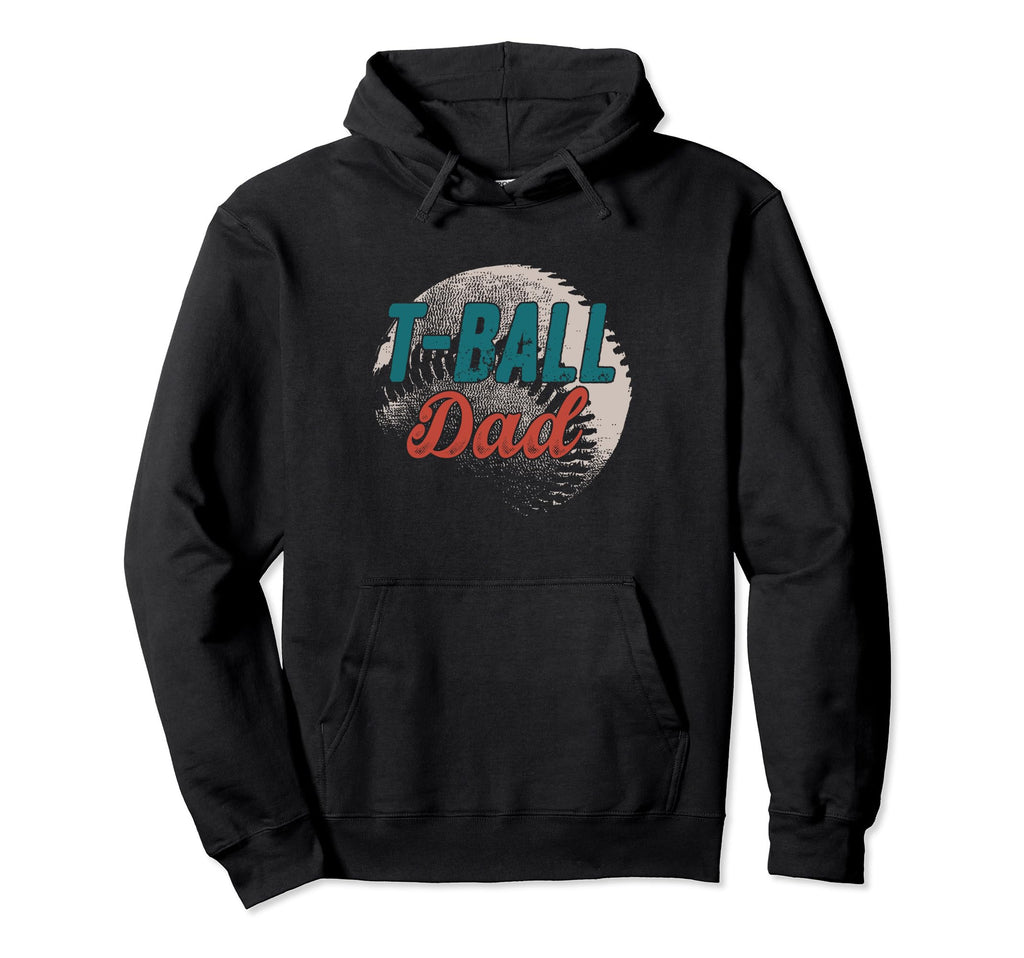 T Ball Dad Baseball Fathers Day Ball Hoodie - Minimalist Print Men Women - T-Shirt, Sweatshirt, Hoodie