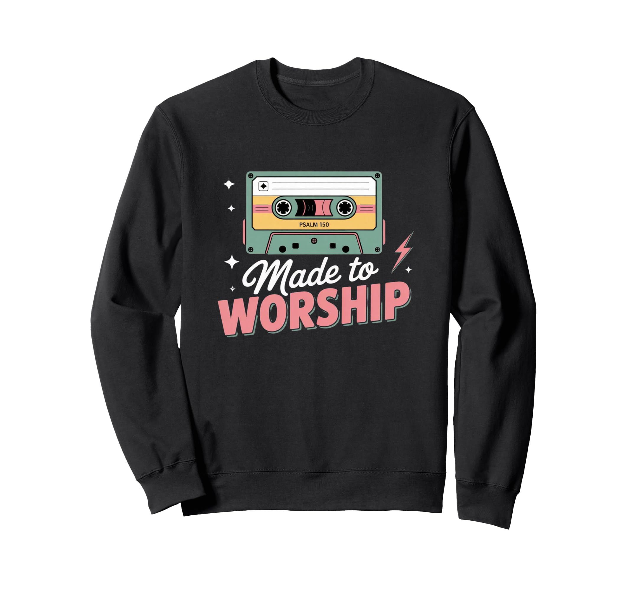 Made To Worship Psalm 150 Sweatshirt - Aesthetic Graphic Men Women - T-Shirt, Sweatshirt, Hoodie