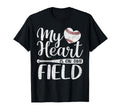 My Heart Is That Field Baseball Softball T-Shirt - Unique Graphic Unisex - T-Shirt, Sweatshirt, Hoodie