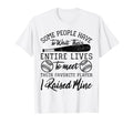 Some People Have To Wait Their Entire T-Shirt - Unique Graphic for Adults - T-Shirt, Sweatshirt, Hoodie