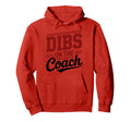 Dibs Coach Funny Sports Girlfriend Hoodie - Aesthetic Graphic for Adults - T-Shirt, Sweatshirt, Hoodie