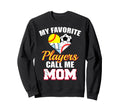 My Favorite Players Mom Soccer Sweatshirt - Aesthetic Graphic Men Women - T-Shirt, Sweatshirt, Hoodie