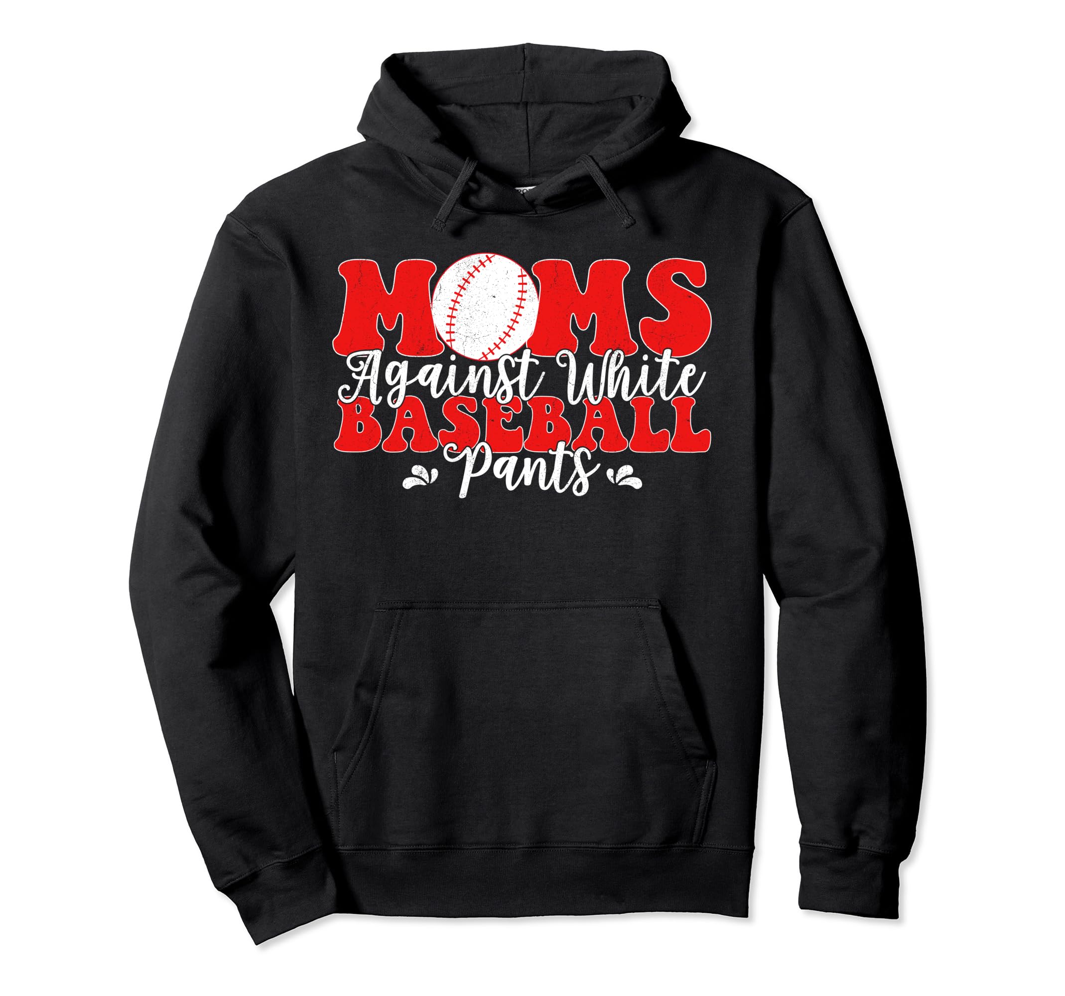 Moms Against White Baseball Pants Funny Hoodie - Graphic Print for Adults - T-Shirt, Sweatshirt, Hoodie