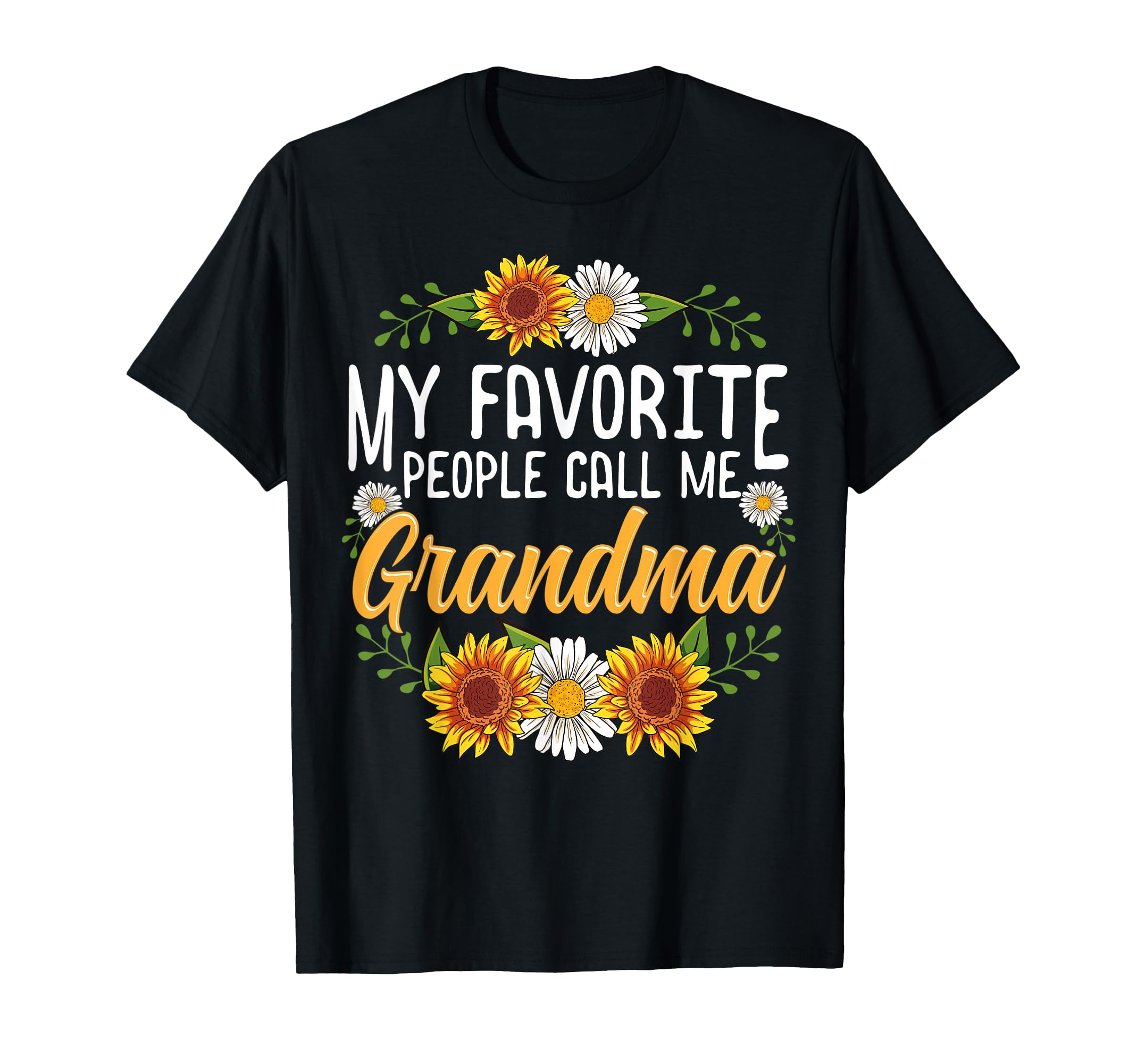 My Favorite People Call Me Grandma T-Shirt - Streetwear Style for Adults - T-Shirt, Sweatshirt, Hoodie