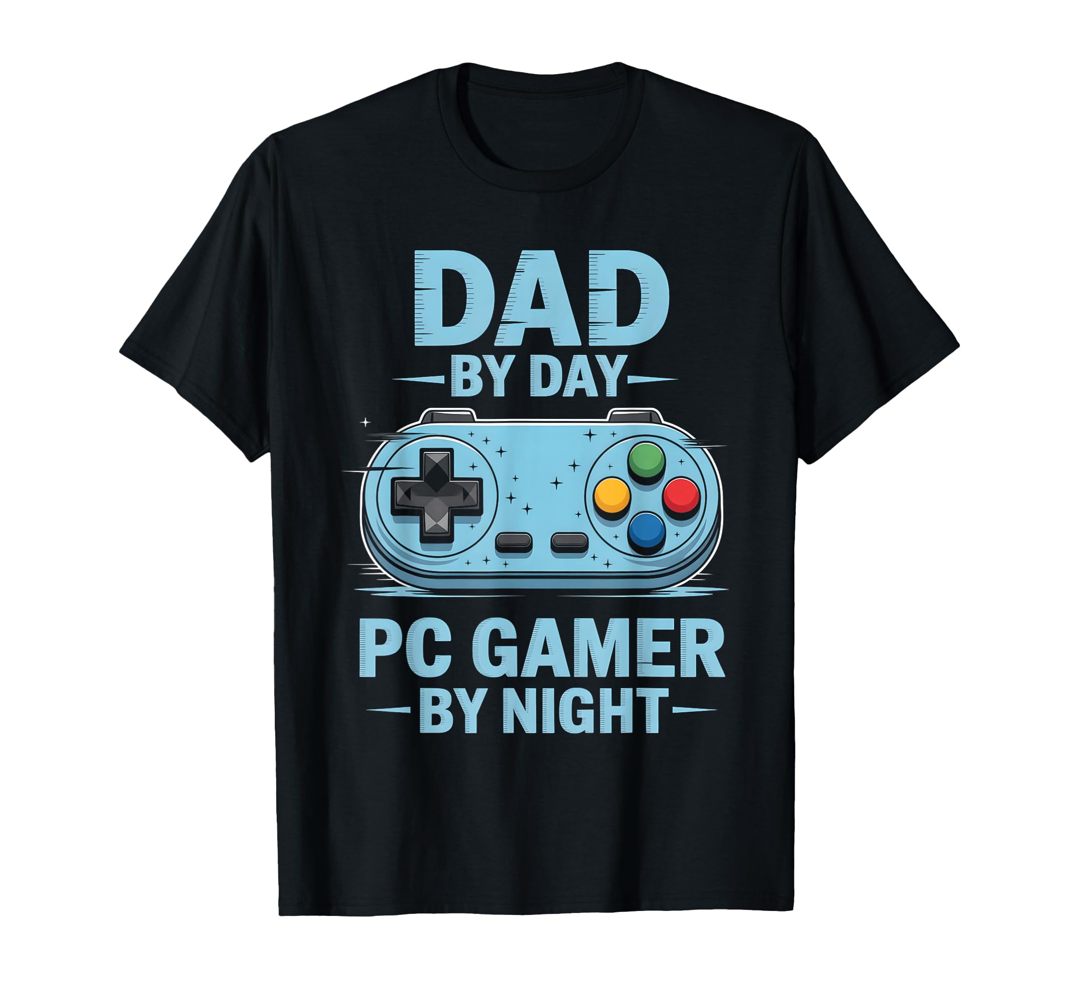 Dad Day Pc Gamer Night Funny Video T-Shirt - Streetwear Style for Adults - T-Shirt, Sweatshirt, Hoodie