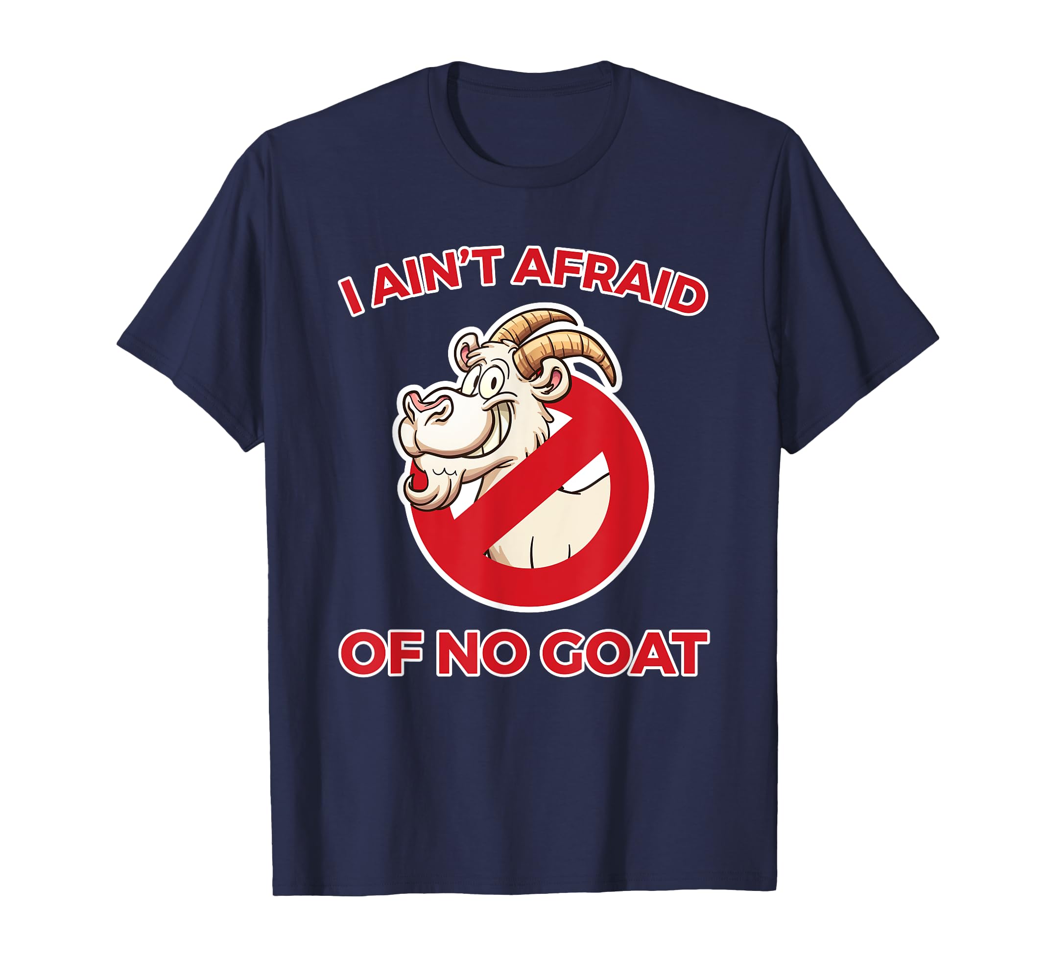 I Aint Afraid No Goat Funny Chicago T-Shirt - Fun Novelty Design Unisex - T-Shirt, Sweatshirt, Hoodie
