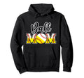 Ball Mom Baseball Softball Mom Hoodie - Streetwear Style for Adults - T-Shirt, Sweatshirt, Hoodie