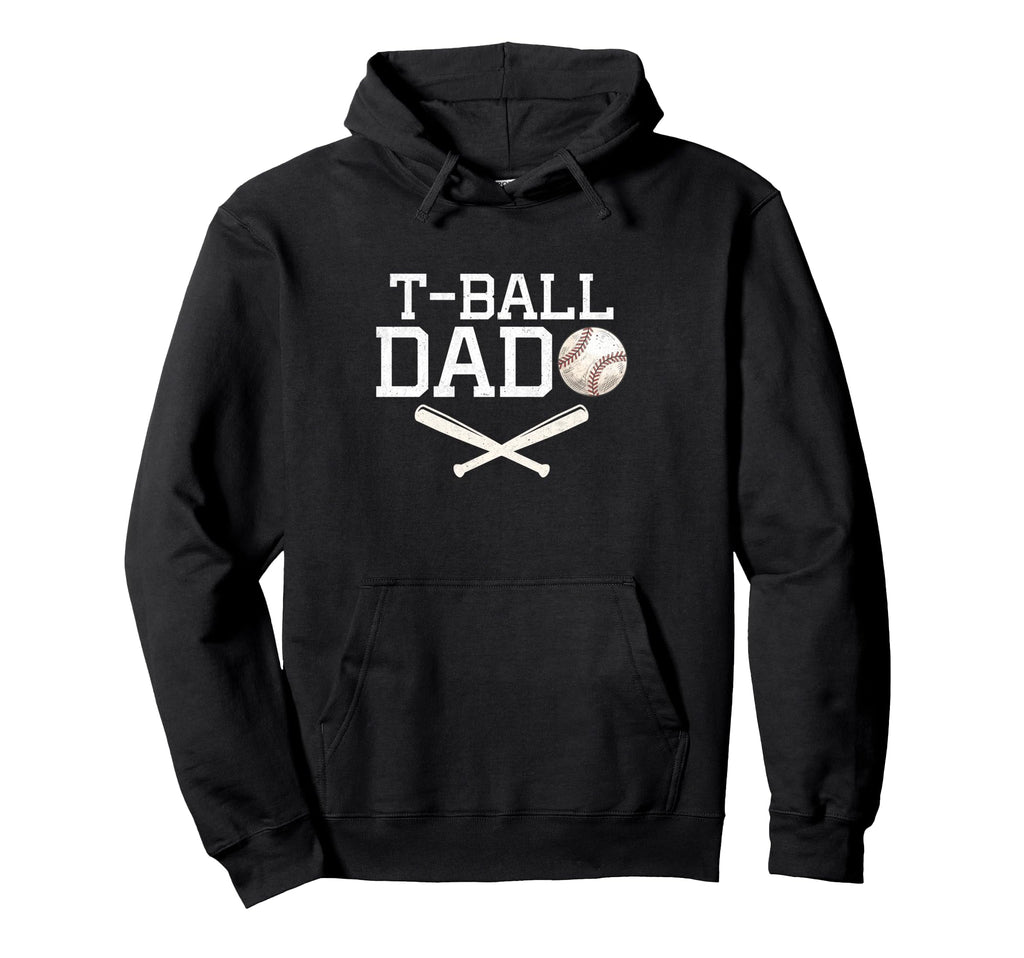 T Ball Dad Gifts Fathers Day Hoodie - Fun Novelty Design for Adults - T-Shirt, Sweatshirt, Hoodie