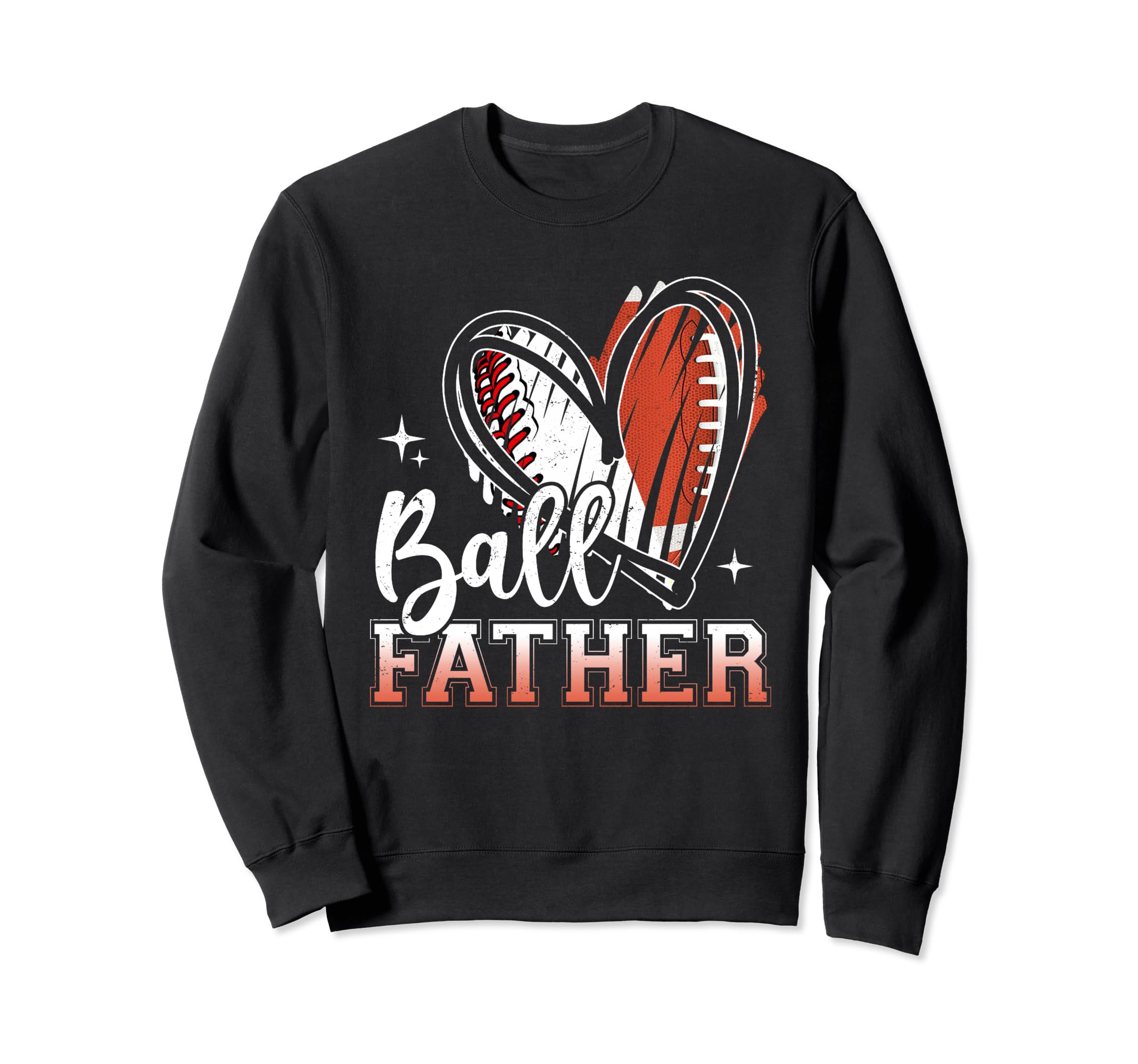 Ball Father Baseball Football Sweatshirt - Unique Graphic for Adults - T-Shirt, Sweatshirt, Hoodie