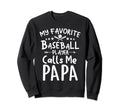 My Favorite Baseball Player Calls Me Sweatshirt - Graphic Print Men Women - T-Shirt, Sweatshirt, Hoodie