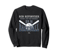 He Is Baseball Rob Refsnyder Boston Sweatshirt - Graphic Print Men Women - T-Shirt, Sweatshirt, Hoodie