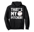Thats My Baseball Pitcher Dad Baseball Hoodie - Unique Graphic Unisex - T-Shirt, Sweatshirt, Hoodie