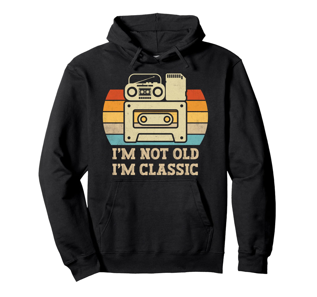 Im Not Old Im Music Cassette Tape Fathers Hoodie - Streetwear Style Unisex - T-Shirt, Sweatshirt, Hoodie
