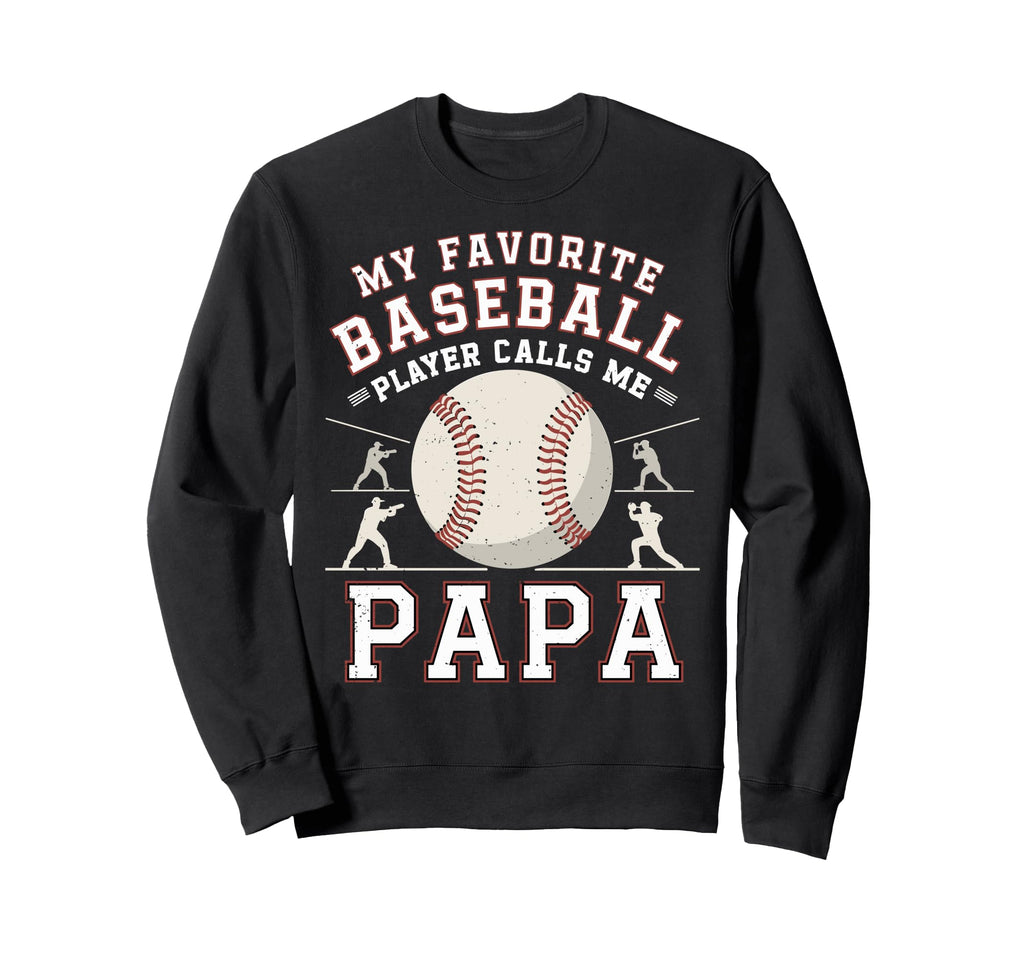 Baseball Dad My Favorite Baseball Player Sweatshirt - Graphic Print Unisex - T-Shirt, Sweatshirt, Hoodie