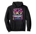 Back To 90S Nineties Throwback Hoodie - Streetwear Style Men Women - T-Shirt, Sweatshirt, Hoodie