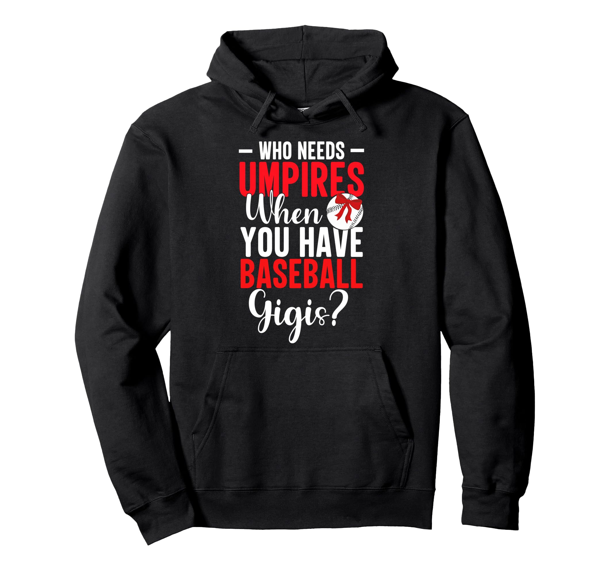 Who Needs Umpires Funny Baseball Moms Hoodie - Aesthetic Graphic Unisex - T-Shirt, Sweatshirt, Hoodie